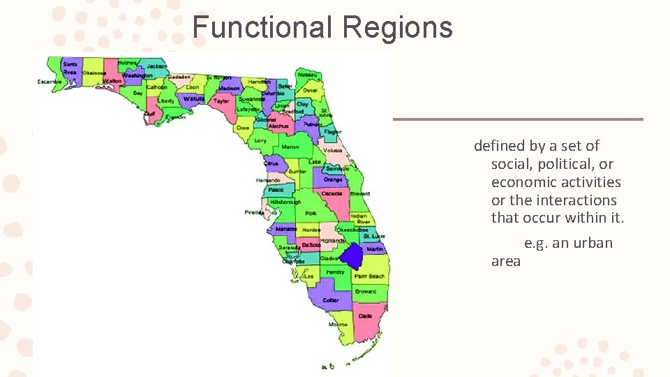 Functional Regions defined by a set of social, political, or economic activities or the Functional Regions defined by a set of social, political, or economic activities or the