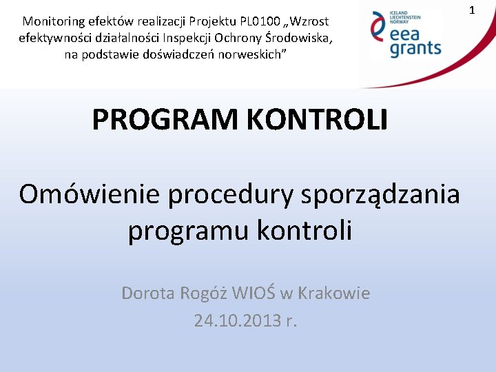 Monitoring efektów realizacji Projektu PL 0100 „Wzrost efektywności działalności Inspekcji Ochrony Środowiska, na podstawie