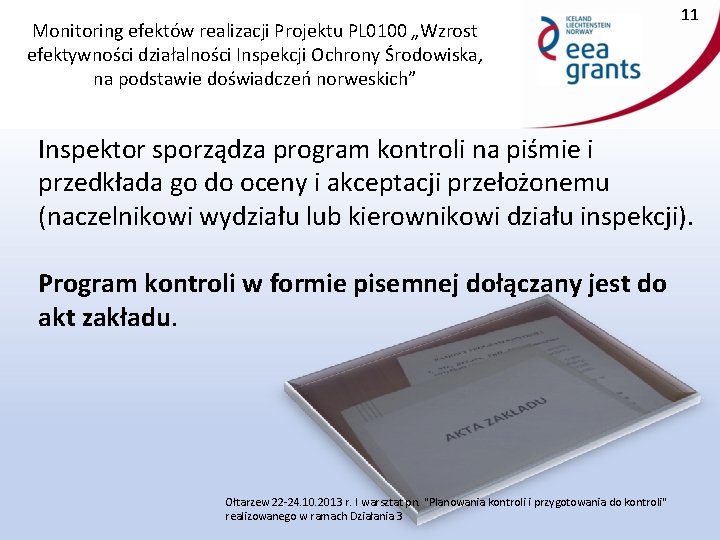 Monitoring efektów realizacji Projektu PL 0100 „Wzrost efektywności działalności Inspekcji Ochrony Środowiska, na podstawie