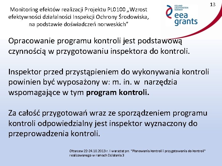 Monitoring efektów realizacji Projektu PL 0100 „Wzrost efektywności działalności Inspekcji Ochrony Środowiska, na podstawie