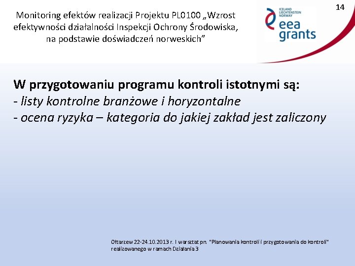 Monitoring efektów realizacji Projektu PL 0100 „Wzrost efektywności działalności Inspekcji Ochrony Środowiska, na podstawie