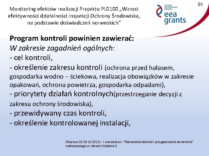 Monitoring efektów realizacji Projektu PL 0100 „Wzrost efektywności działalności Inspekcji Ochrony Środowiska, na podstawie