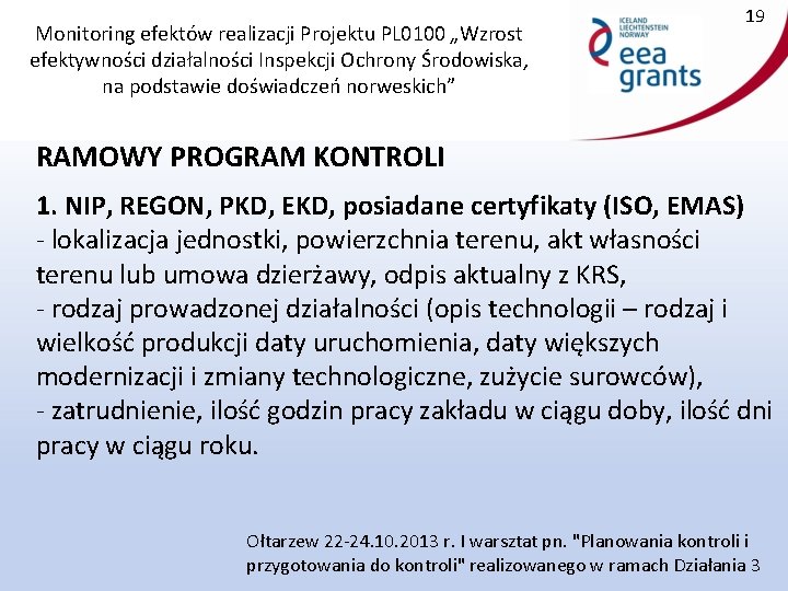 Monitoring efektów realizacji Projektu PL 0100 „Wzrost efektywności działalności Inspekcji Ochrony Środowiska, na podstawie