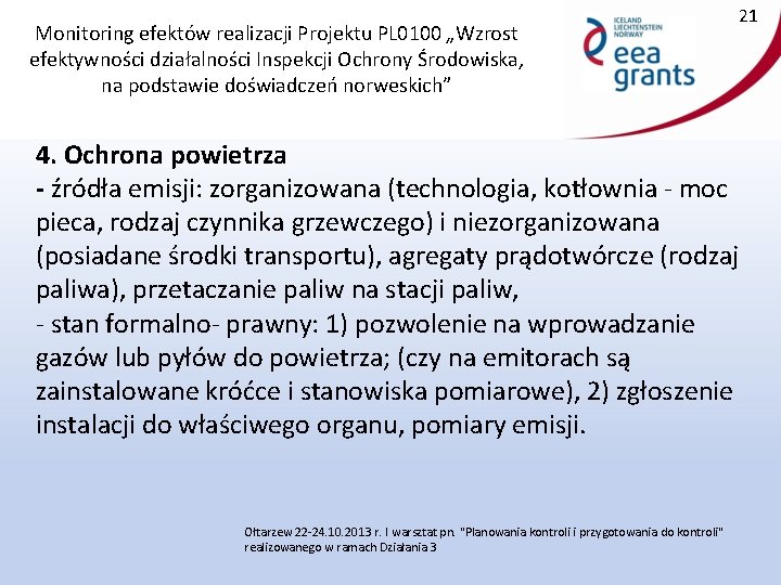 Monitoring efektów realizacji Projektu PL 0100 „Wzrost efektywności działalności Inspekcji Ochrony Środowiska, na podstawie