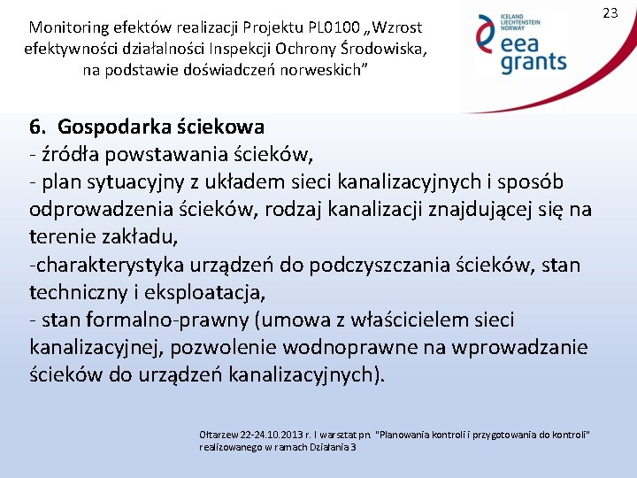 Monitoring efektów realizacji Projektu PL 0100 „Wzrost efektywności działalności Inspekcji Ochrony Środowiska, na podstawie