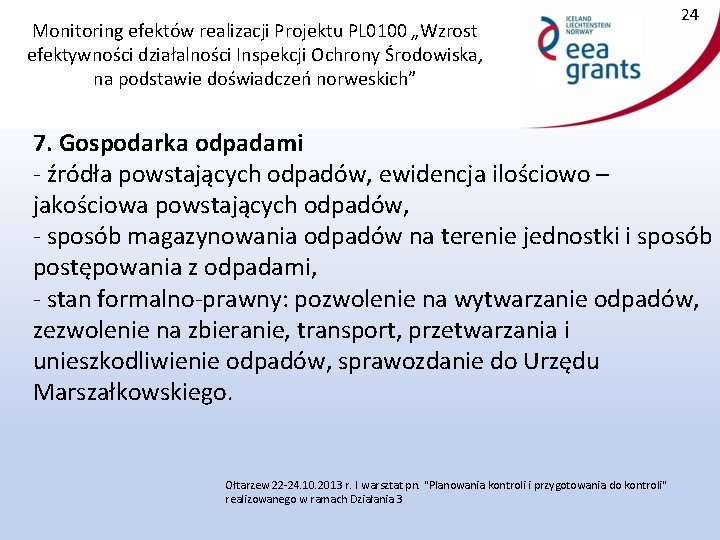 Monitoring efektów realizacji Projektu PL 0100 „Wzrost efektywności działalności Inspekcji Ochrony Środowiska, na podstawie