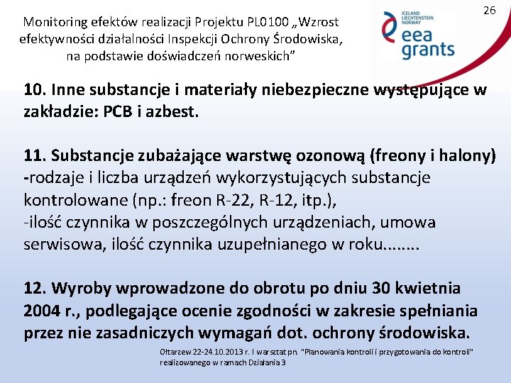 Monitoring efektów realizacji Projektu PL 0100 „Wzrost efektywności działalności Inspekcji Ochrony Środowiska, na podstawie