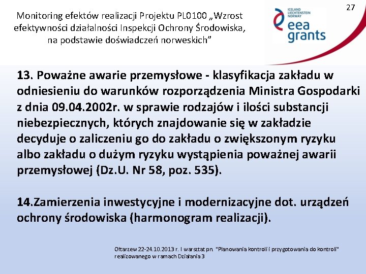 Monitoring efektów realizacji Projektu PL 0100 „Wzrost efektywności działalności Inspekcji Ochrony Środowiska, na podstawie