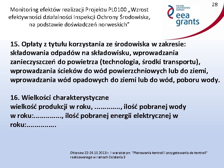 Monitoring efektów realizacji Projektu PL 0100 „Wzrost efektywności działalności Inspekcji Ochrony Środowiska, na podstawie