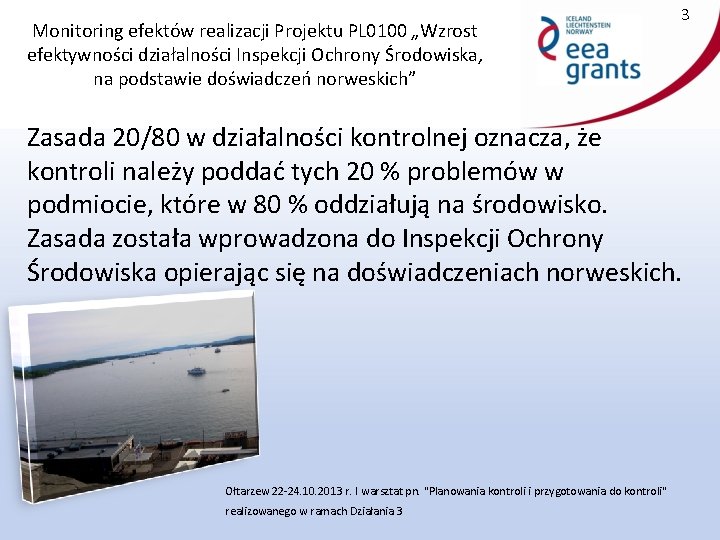 Monitoring efektów realizacji Projektu PL 0100 „Wzrost efektywności działalności Inspekcji Ochrony Środowiska, na podstawie