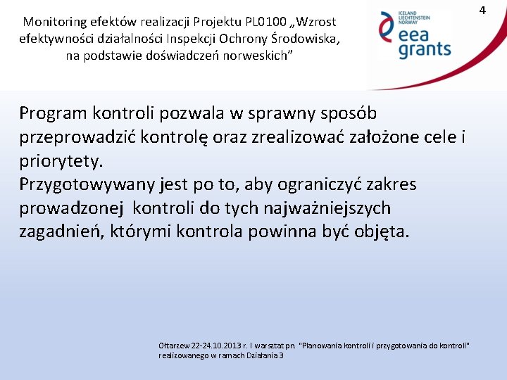 Monitoring efektów realizacji Projektu PL 0100 „Wzrost efektywności działalności Inspekcji Ochrony Środowiska, na podstawie