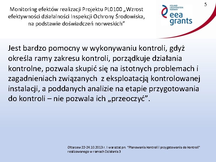 Monitoring efektów realizacji Projektu PL 0100 „Wzrost efektywności działalności Inspekcji Ochrony Środowiska, na podstawie