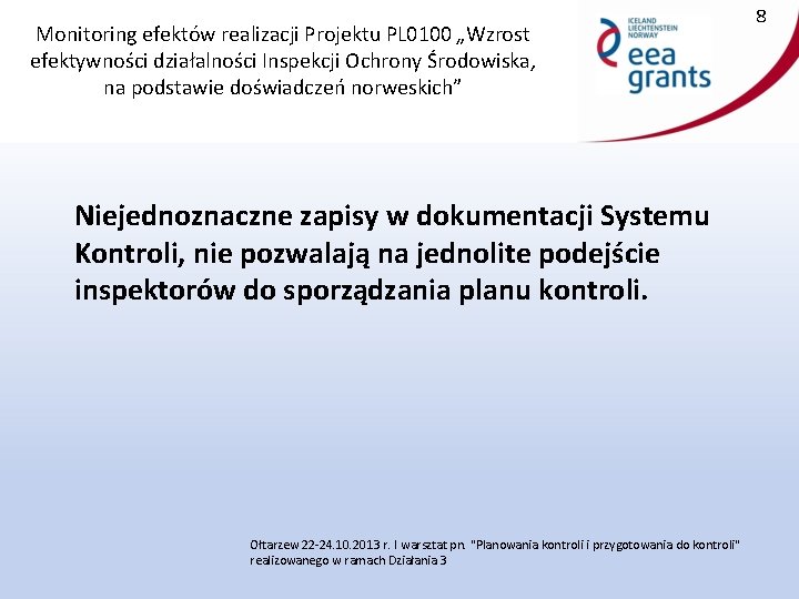 Monitoring efektów realizacji Projektu PL 0100 „Wzrost efektywności działalności Inspekcji Ochrony Środowiska, na podstawie