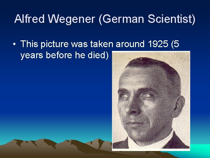 Alfred Wegener (German Scientist) • This picture was taken around 1925 (5 years before