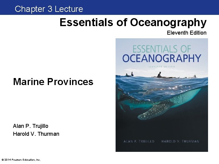 Chapter 13 Clickers Lecture Essentials of Oceanography Eleventh Edition Marine Provinces Alan P. Trujillo