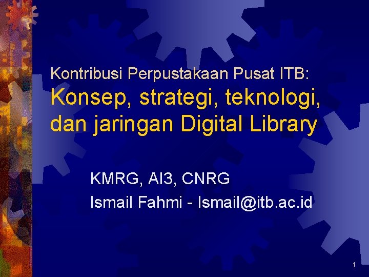 Kontribusi Perpustakaan Pusat ITB: Konsep, strategi, teknologi, dan jaringan Digital Library KMRG, AI 3,