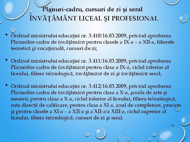 Planuri-cadru, cursuri de zi și seral ÎNVĂȚĂM NT LICEAL ȘI PROFESIONAL • Ordinul ministrului