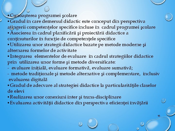 ▪ Cunoașterea programei şcolare ▪ Gradul în care demersul didactic este conceput din perspectiva