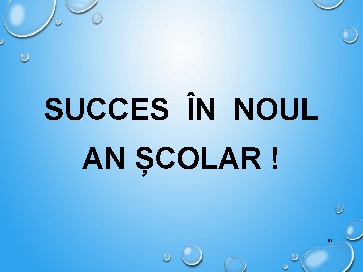 SUCCES ÎN NOUL AN ȘCOLAR ! 19 