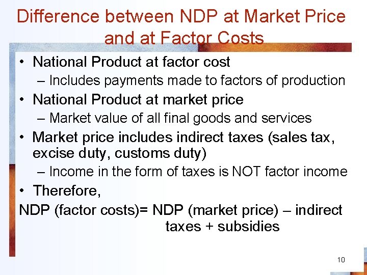 Difference between NDP at Market Price and at Factor Costs • National Product at