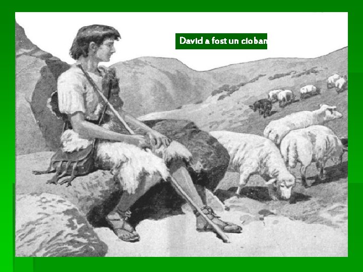 David a fost un cioban 