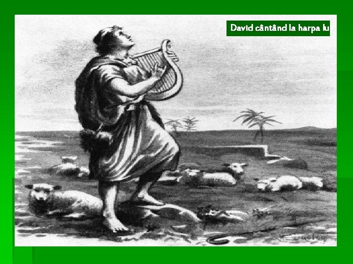 David cântând la harpa lui 