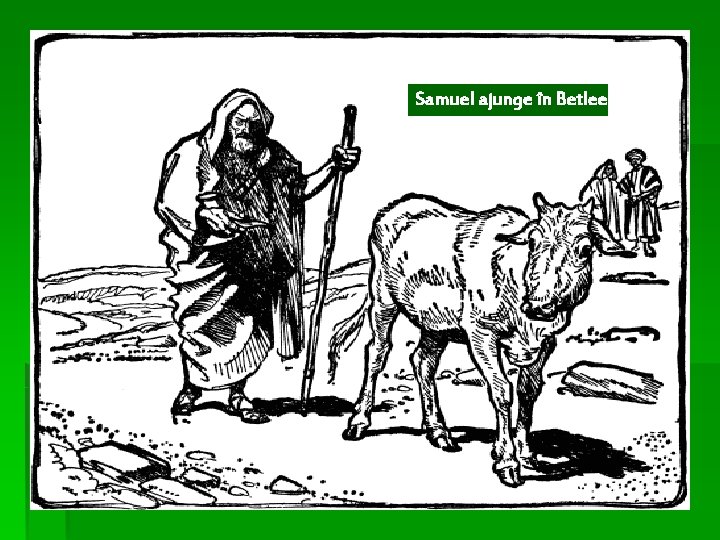 Samuel ajunge în Betleem 