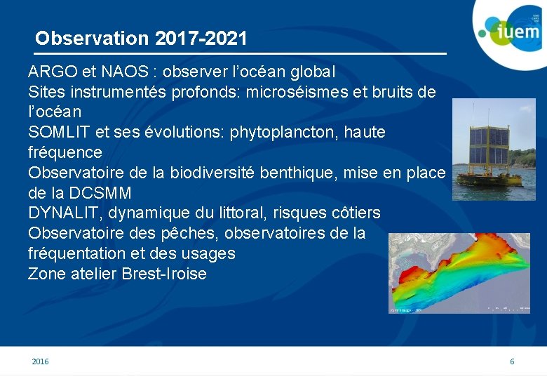 Observation 2017 -2021 ARGO et NAOS : observer l’océan global Sites instrumentés profonds: microséismes