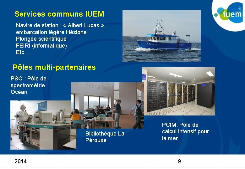 Services communs IUEM Navire de station : « Albert Lucas » , embarcation légère