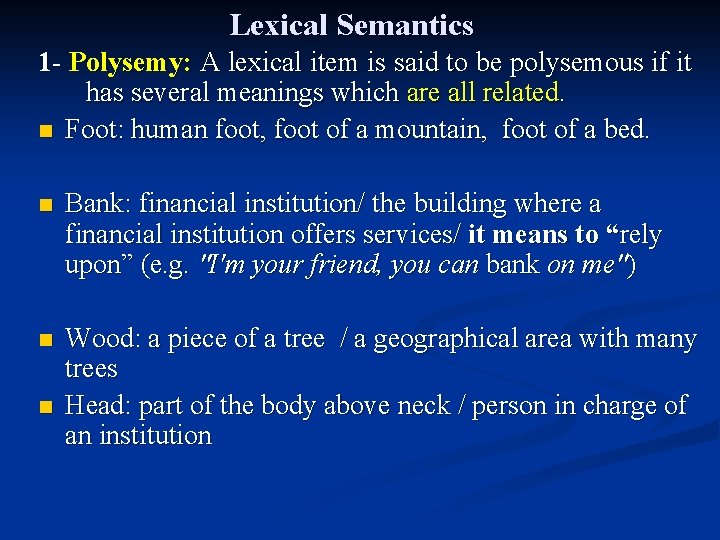 Lexical Semantics 1 - Polysemy: A lexical item is said to be polysemous if