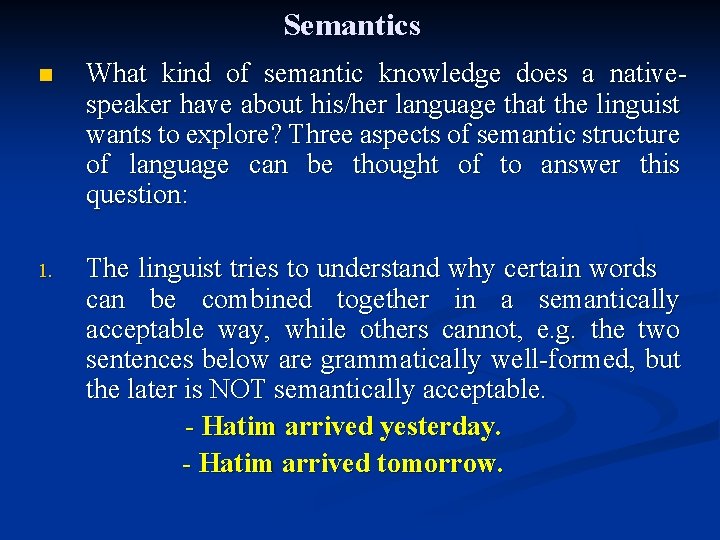 Semantics n What kind of semantic knowledge does a nativespeaker have about his/her language