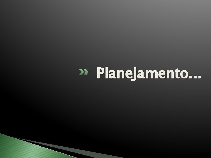 Planejamento. . . 