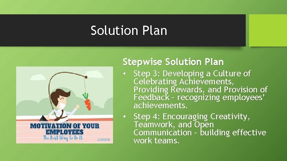 Solution Plan Stepwise Solution Plan • Step 3: Developing a Culture of Celebrating Achievements,