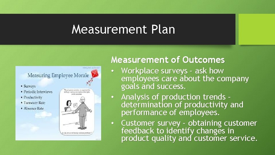 Measurement Plan Measurement of Outcomes • Workplace surveys – ask how employees care about