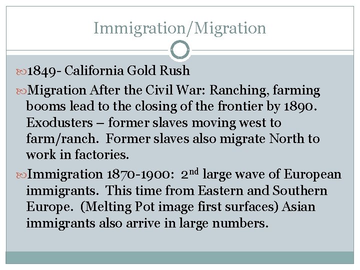 Immigration/Migration 1849 - California Gold Rush Migration After the Civil War: Ranching, farming booms