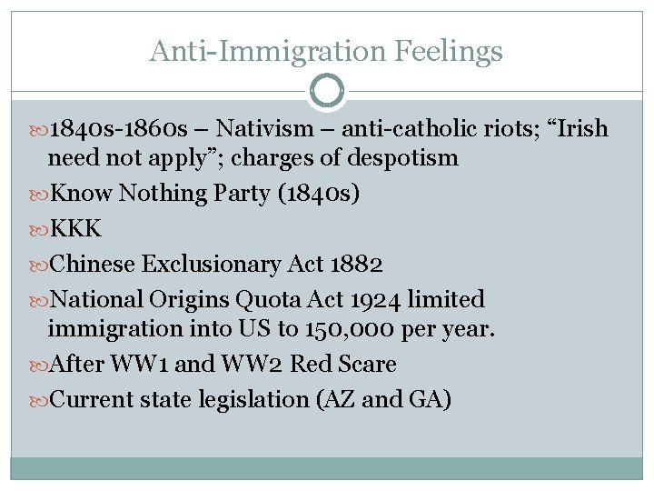 Anti-Immigration Feelings 1840 s-1860 s – Nativism – anti-catholic riots; “Irish need not apply”;