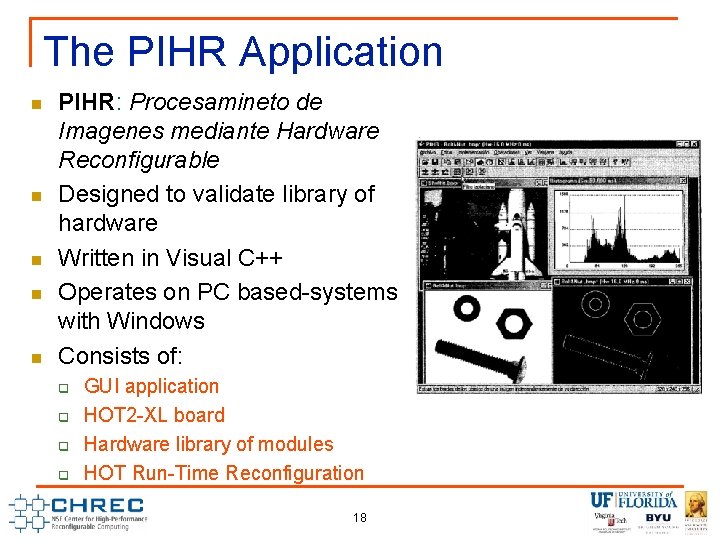 The PIHR Application n n PIHR: Procesamineto de Imagenes mediante Hardware Reconfigurable Designed to The PIHR Application n n PIHR: Procesamineto de Imagenes mediante Hardware Reconfigurable Designed to
