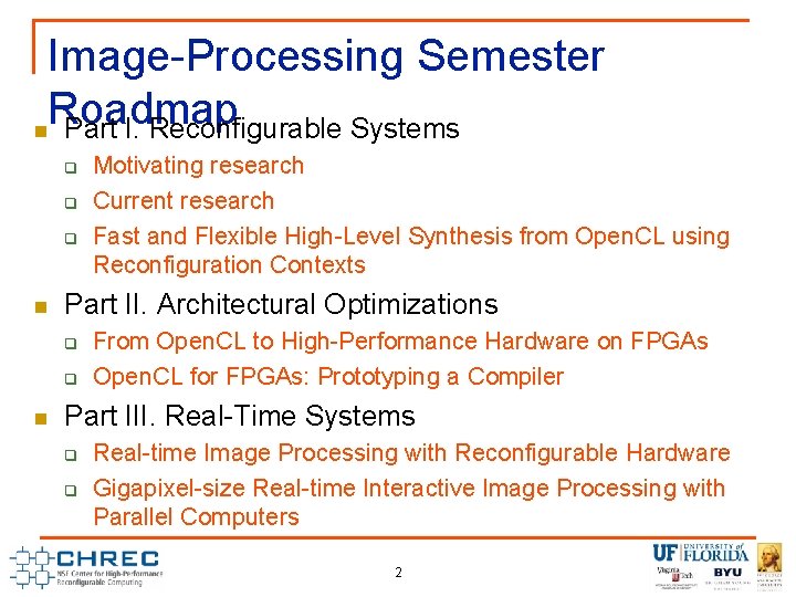 Image-Processing Semester Roadmap n Part I. Reconfigurable Systems q q q n Part II. Image-Processing Semester Roadmap n Part I. Reconfigurable Systems q q q n Part II.