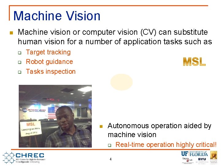 Machine Vision n Machine vision or computer vision (CV) can substitute human vision for Machine Vision n Machine vision or computer vision (CV) can substitute human vision for