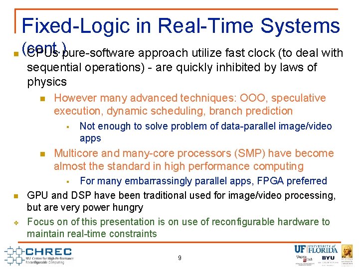 Fixed-Logic in Real-Time Systems n (cont. ) CPUs pure-software approach utilize fast clock (to Fixed-Logic in Real-Time Systems n (cont. ) CPUs pure-software approach utilize fast clock (to