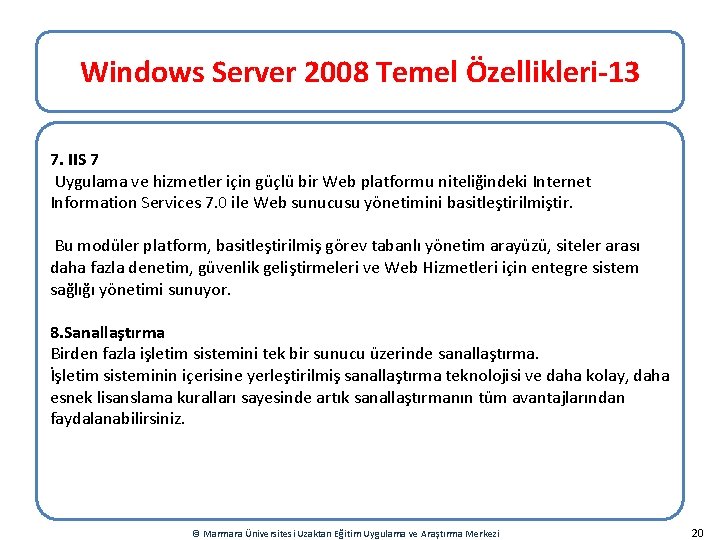 Windows Server 2008 Temel Özellikleri-13 7. IIS 7 Uygulama ve hizmetler için güçlü bir