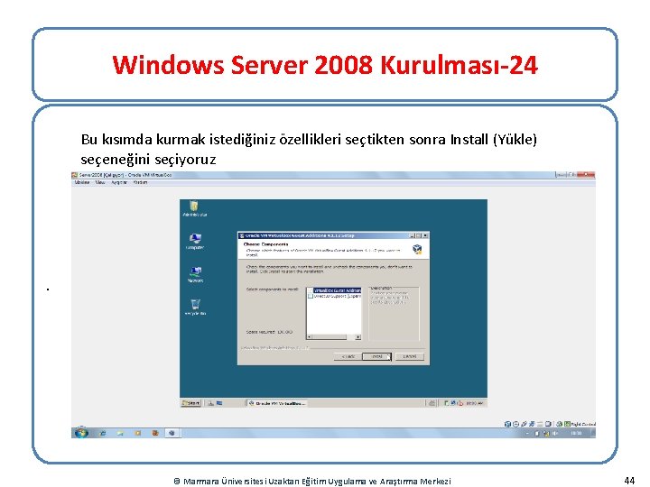 Windows Server 2008 Kurulması-24 Bu kısımda kurmak istediğiniz özellikleri seçtikten sonra Install (Yükle) seçeneğini