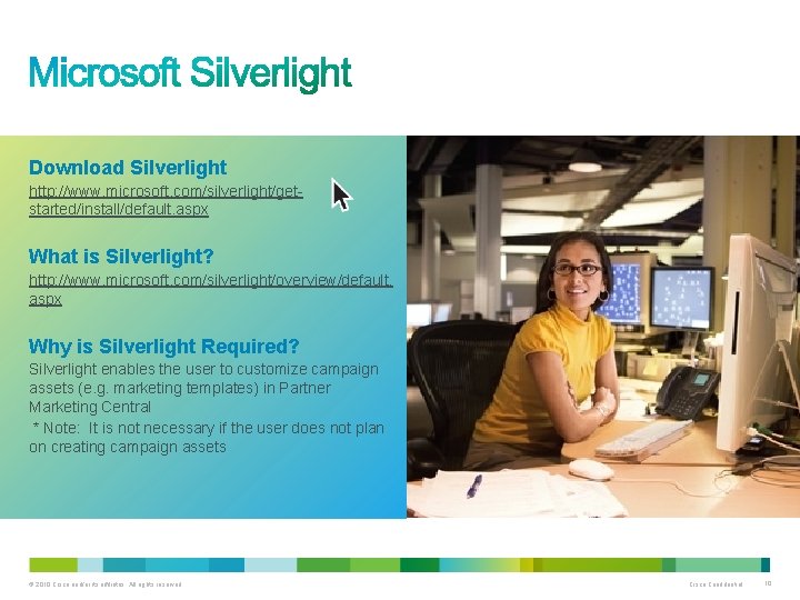 Download Silverlight http: //www. microsoft. com/silverlight/getstarted/install/default. aspx What is Silverlight? http: //www. microsoft. com/silverlight/overview/default.