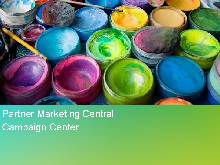 Partner Marketing Central Campaign Center 