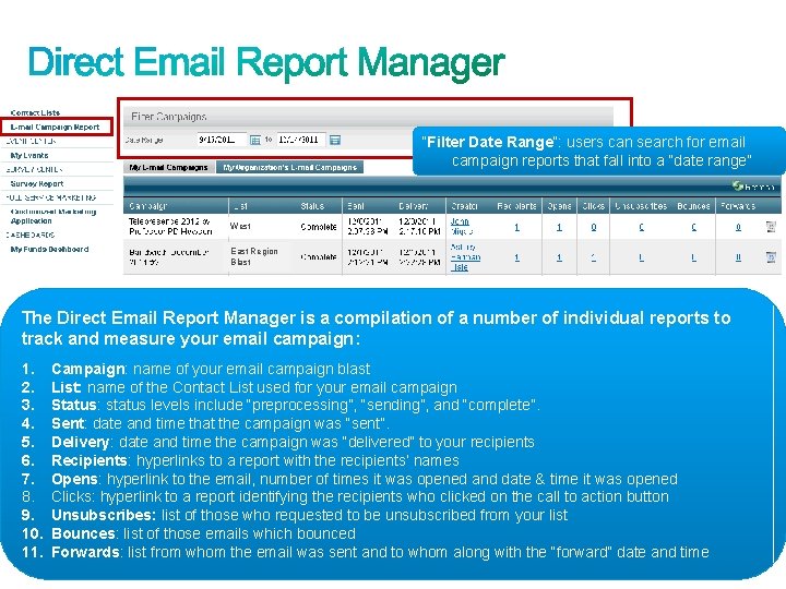 “Filter Date Range”: users can search for email campaign reports that fall into a