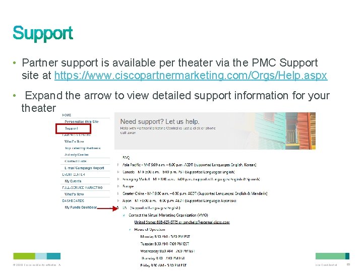  • Partner support is available per theater via the PMC Support site at
