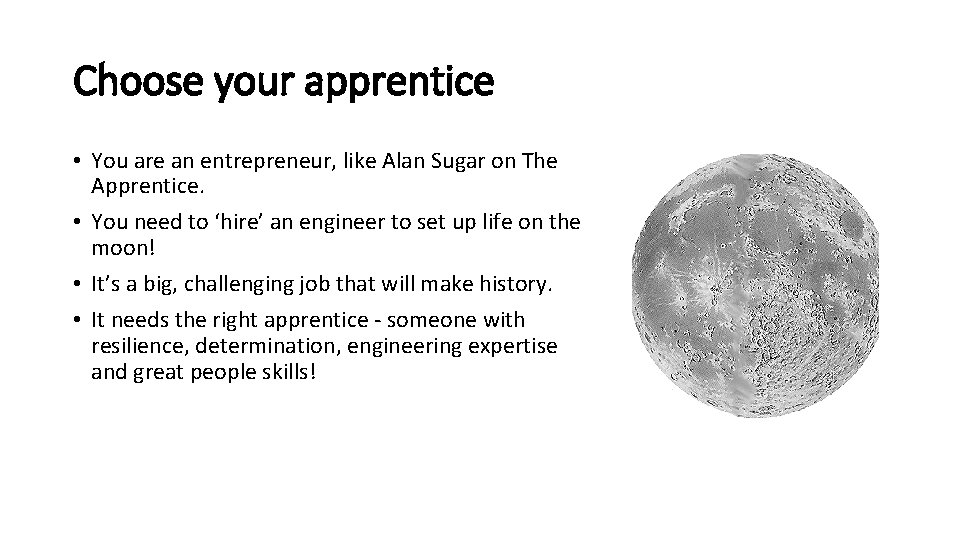 Choose your apprentice • You are an entrepreneur, like Alan Sugar on The Apprentice. Choose your apprentice • You are an entrepreneur, like Alan Sugar on The Apprentice.