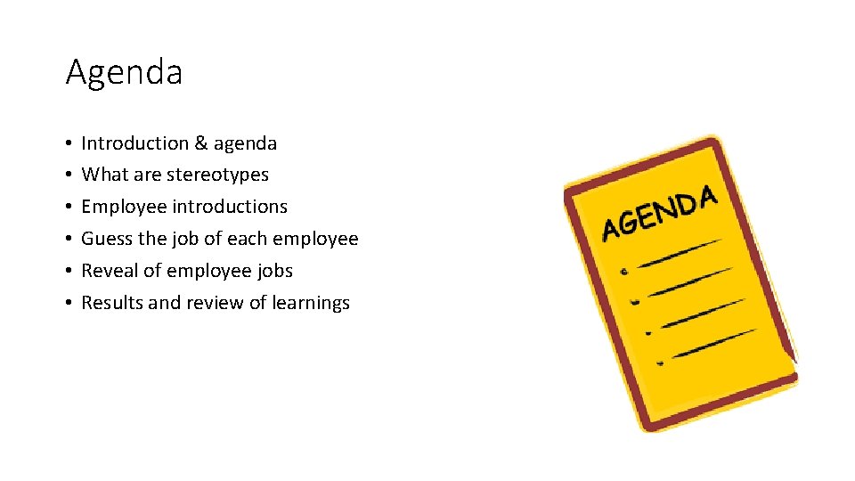 Agenda • • • Introduction & agenda What are stereotypes Employee introductions Guess the Agenda • • • Introduction & agenda What are stereotypes Employee introductions Guess the