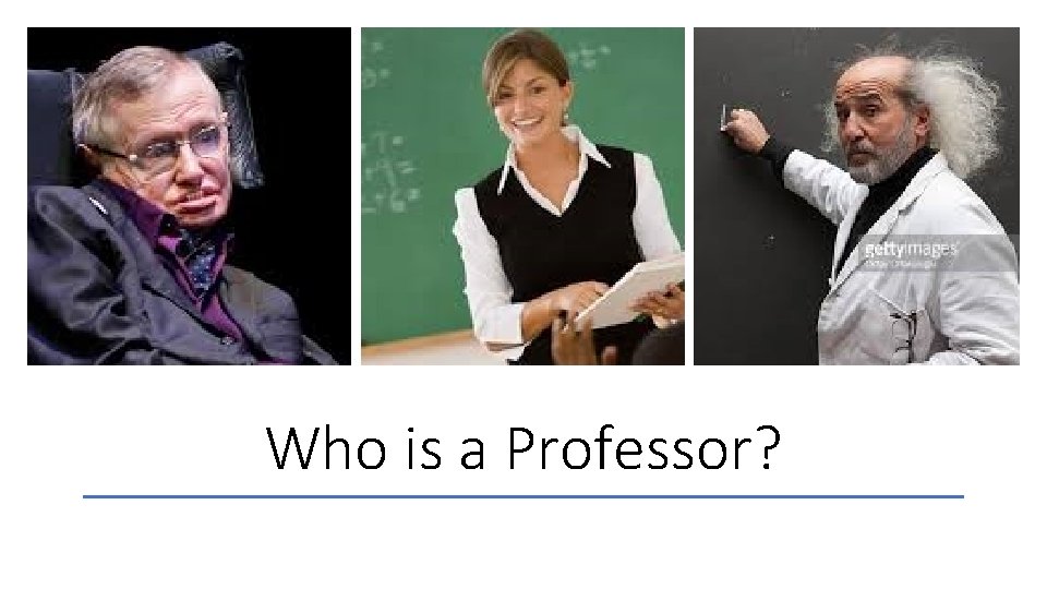 Who is a Professor? Who is a Professor?