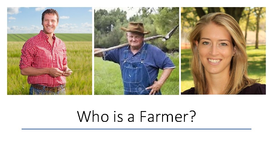 Who is a Farmer? Who is a Farmer?